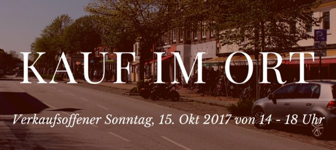 Verkaufsoffener Sonntag am 15.10.2017 Verkaufsoffener Sonntag am 15.10.2017